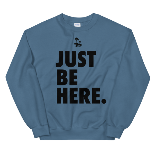 Just Be Here Graphic Sweatshirt