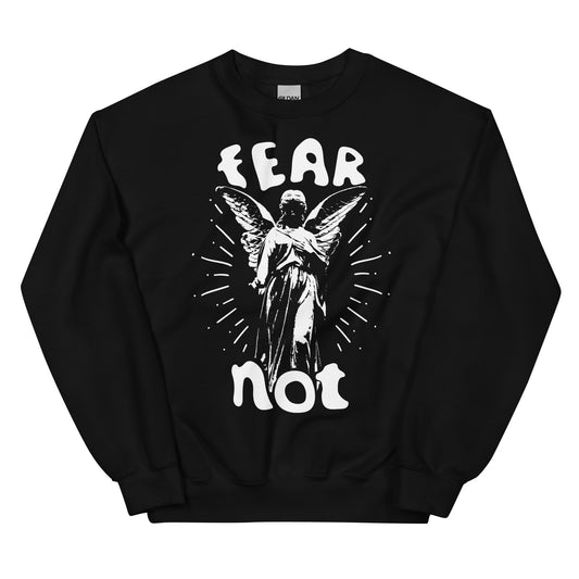 Fear Not Unisex Sweatshirt