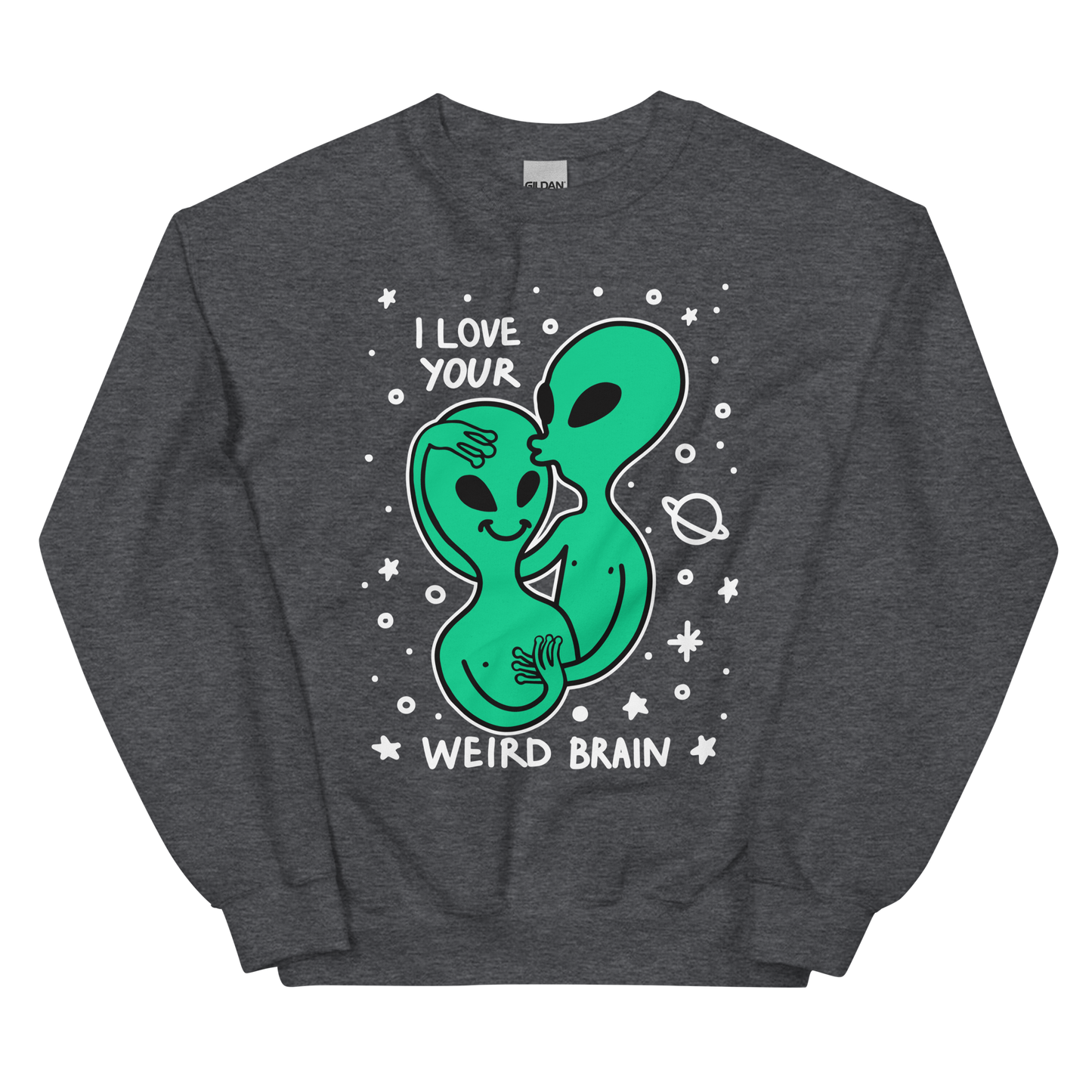 I Love Your Weird Brain Graphic Unisex Sweatshirt