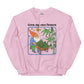 Grew My Own Flowers Unisex Sweatshirt