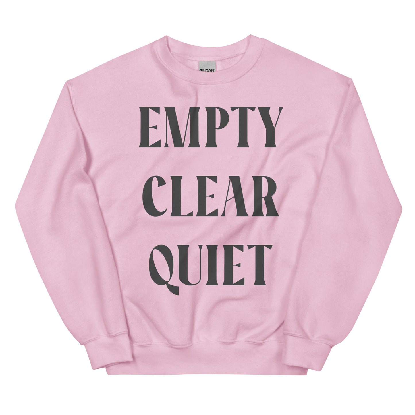 Empty • Clear • Quiet Unisex Sweatshirt