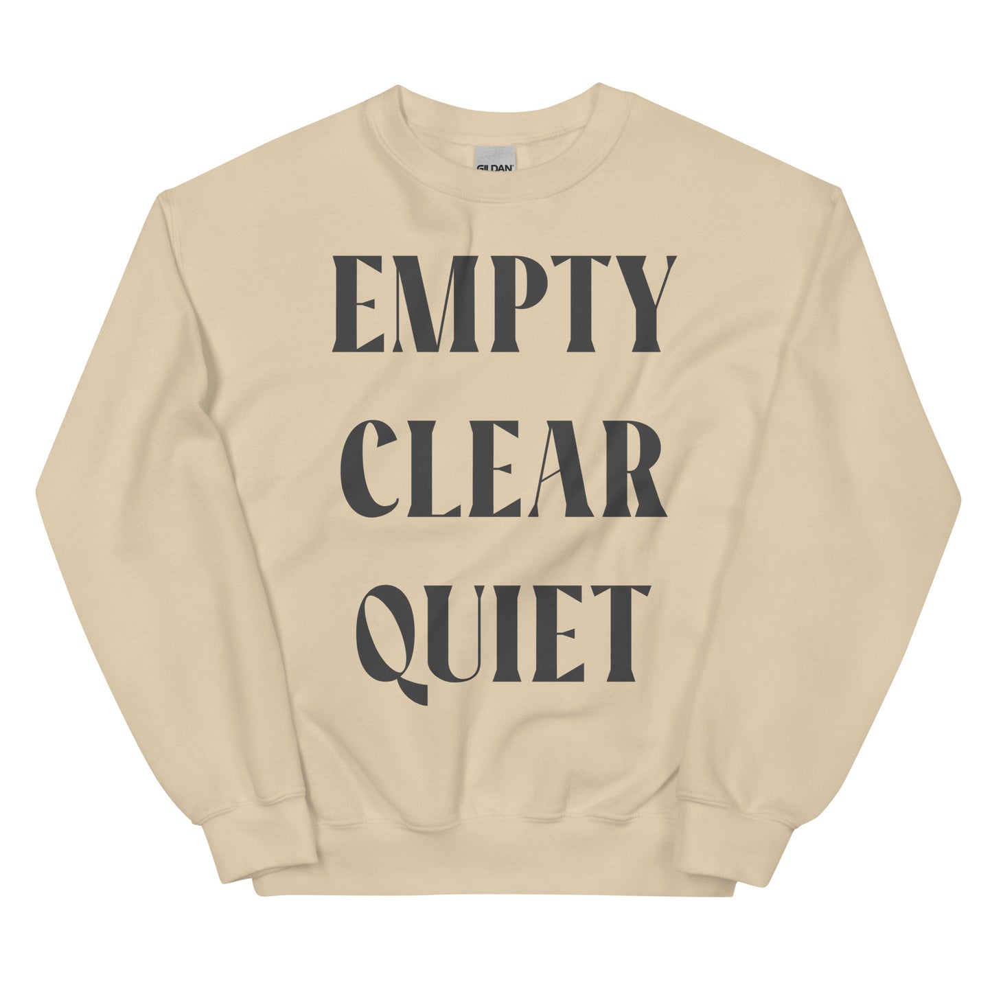 Empty • Clear • Quiet Unisex Sweatshirt