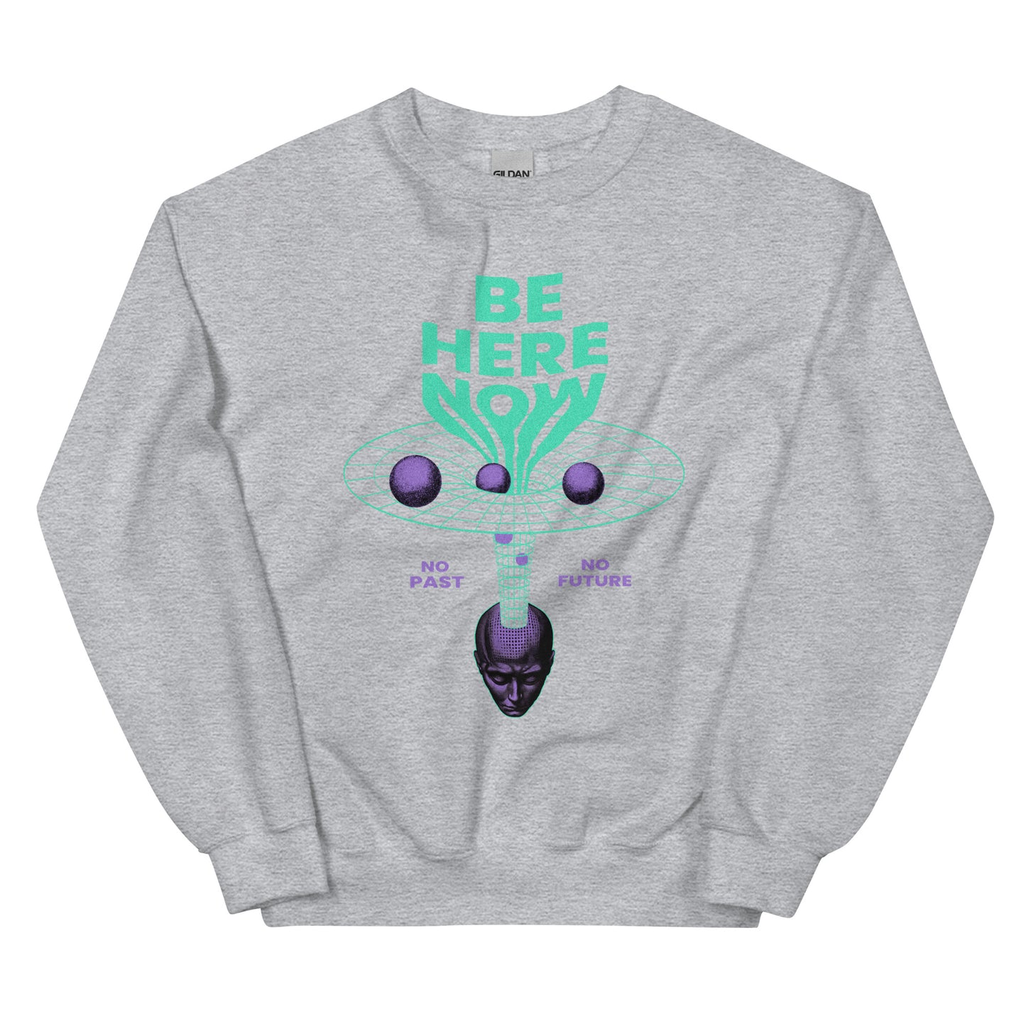 Be Here Now Graphic Unisex Sweatshirt