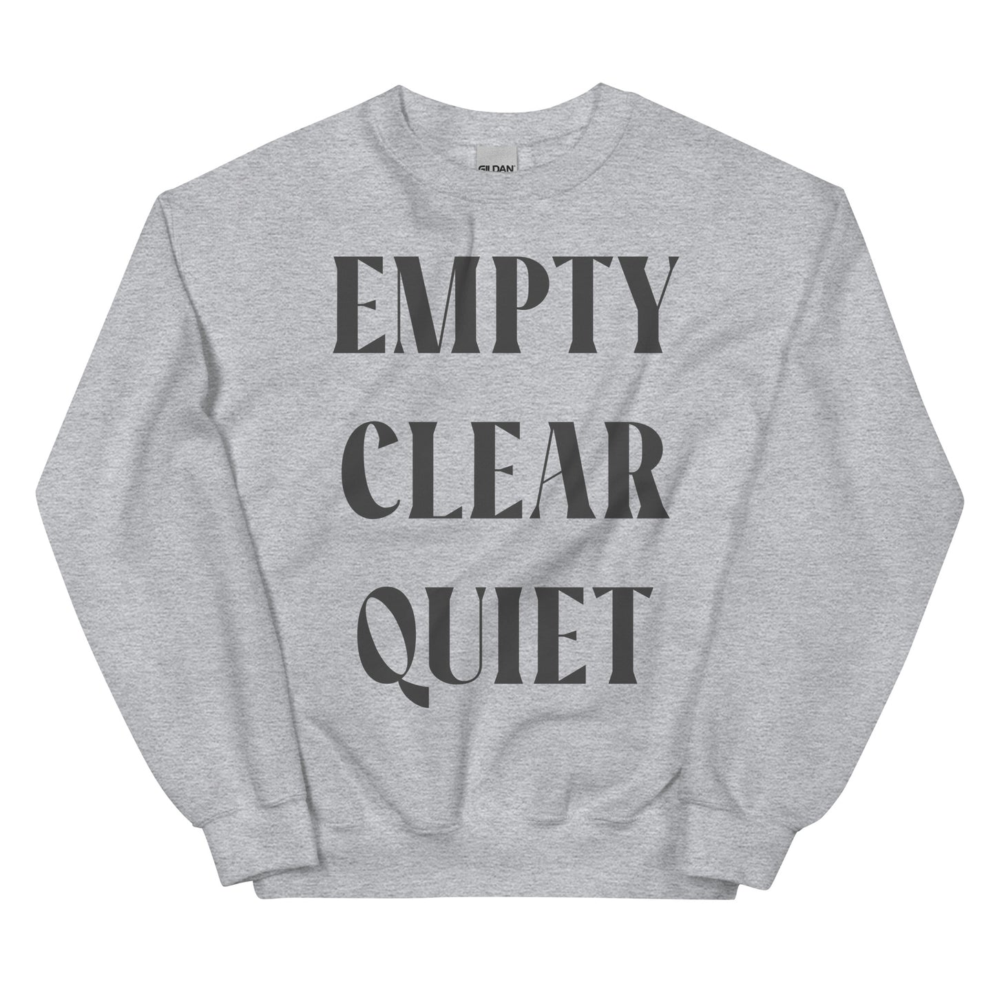 Empty • Clear • Quiet Unisex Sweatshirt