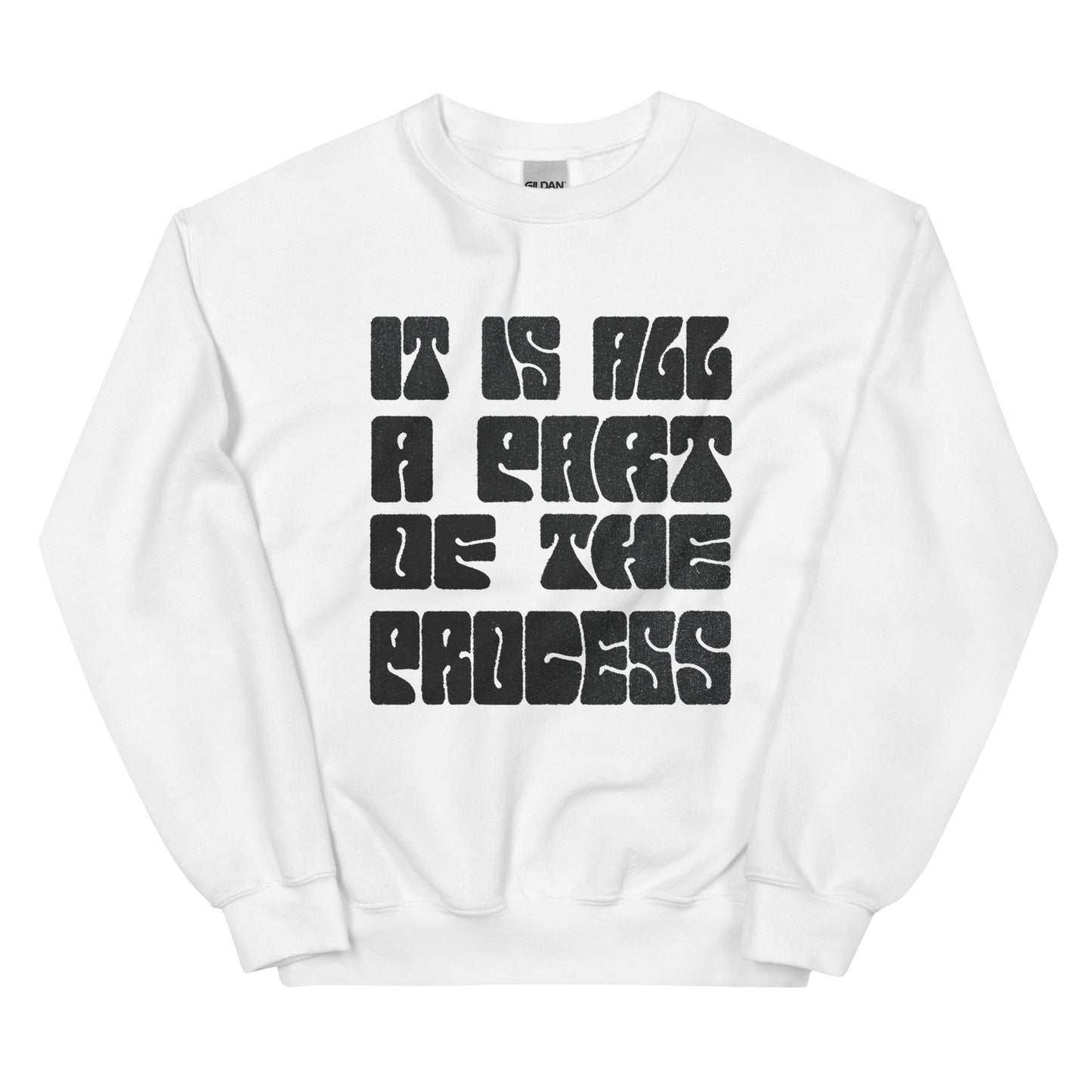 Part Of The Process Graphic Unisex Sweatshirt