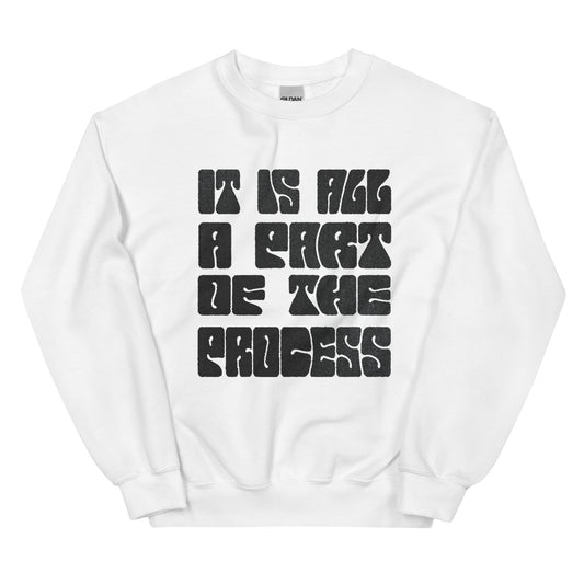 Part Of The Process Graphic Unisex Sweatshirt