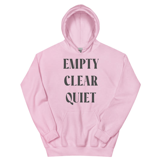 Empty • Clear • Quiet Unisex Hoodie