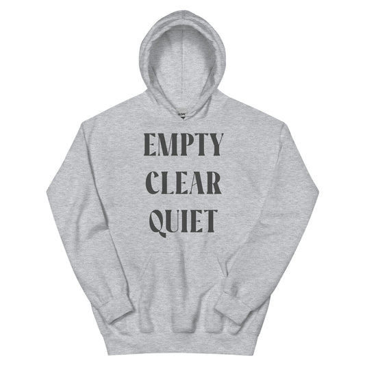 Empty • Clear • Quiet Unisex Hoodie