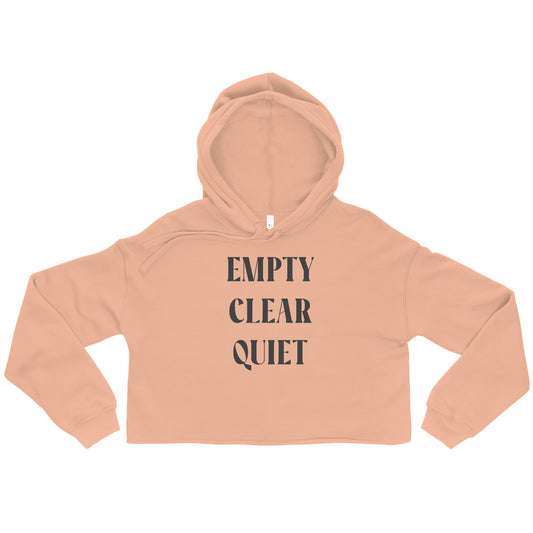 Empty • Clear • Quiet Crop Hoodie