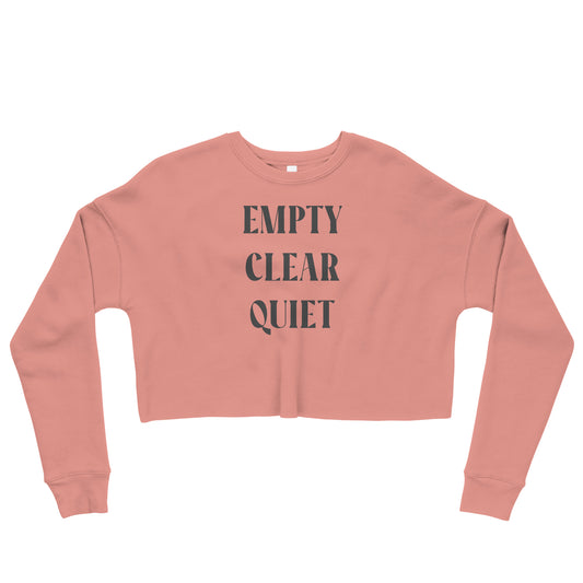 Empty • Clear • Quiet Crop Sweatshirt