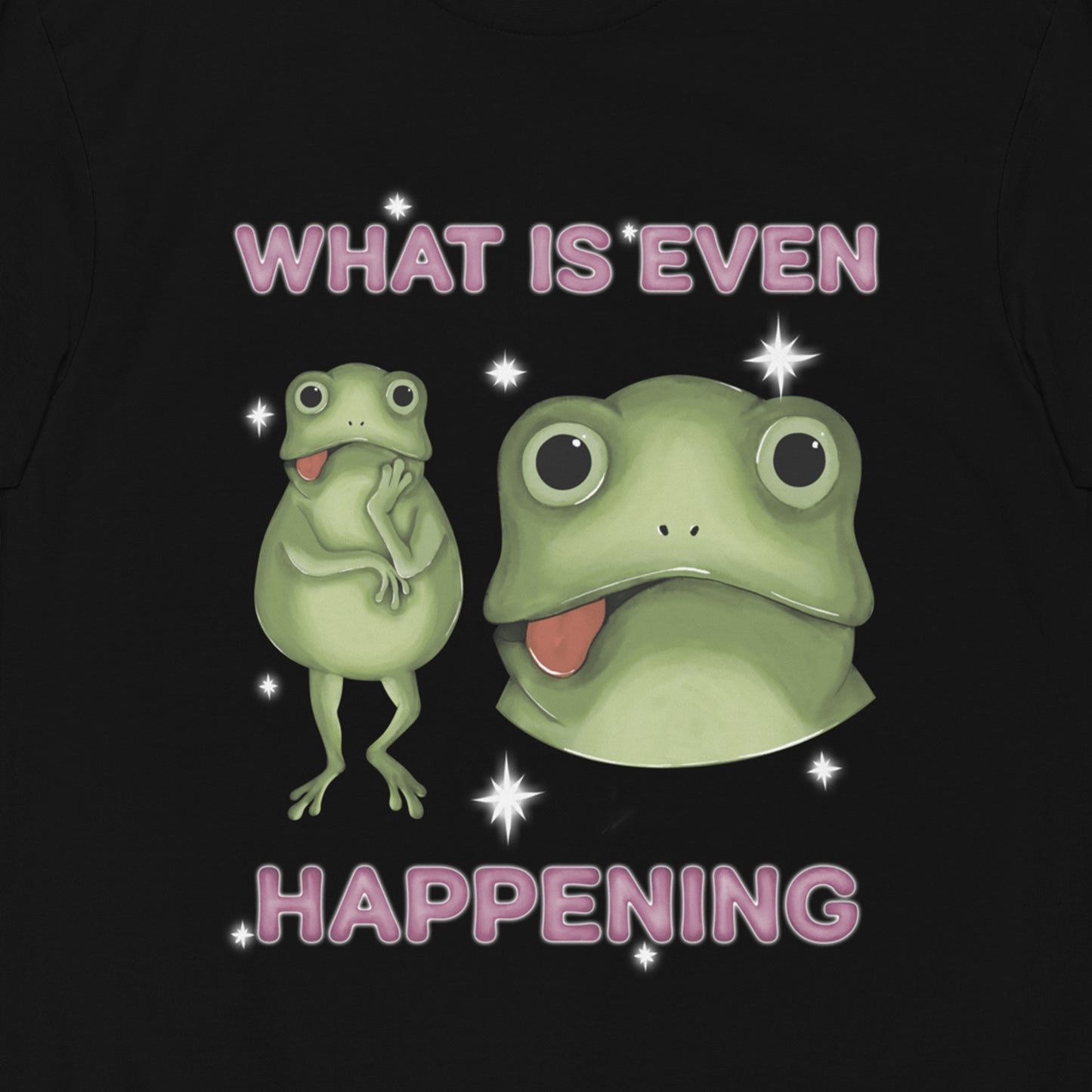 What Is Even Happening Premium Graphic Tee