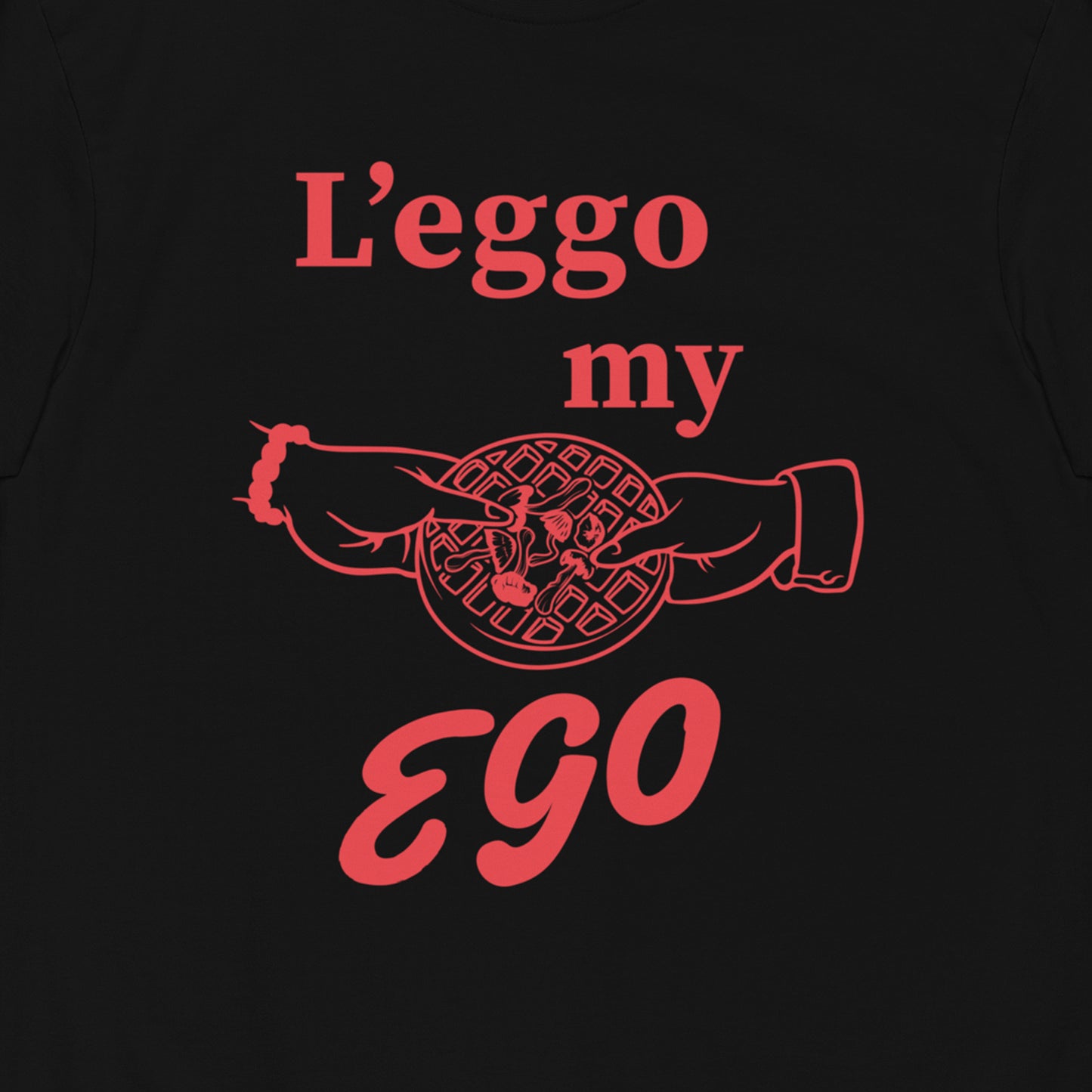 Leggo My Ego  Premium Graphic Tee