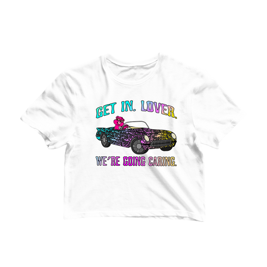 Get In, Lover. We're Going Caring Graphic Crop Tee
