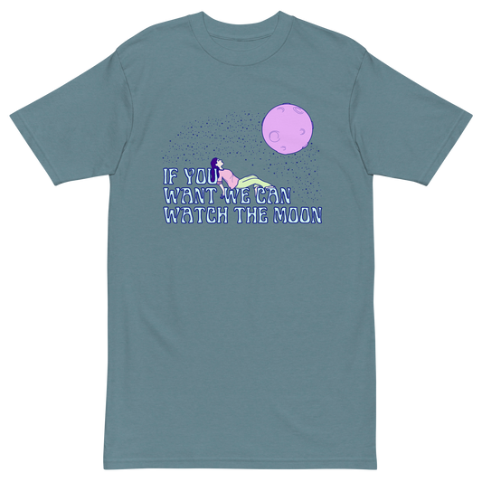 If You Want We Can Watch The Moon Premium Graphic Tee
