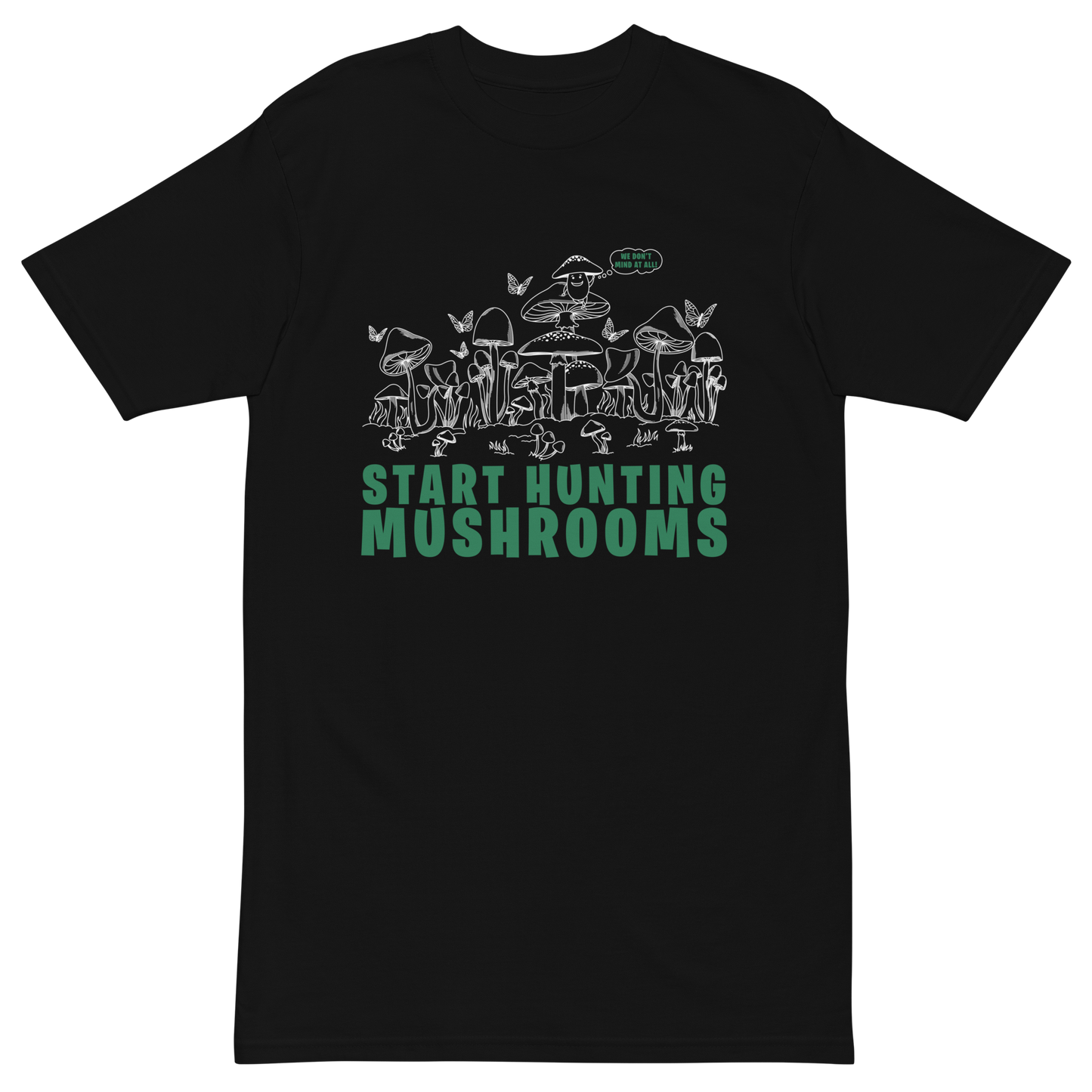 Start Hunting Mushrooms Premium Graphic Tee