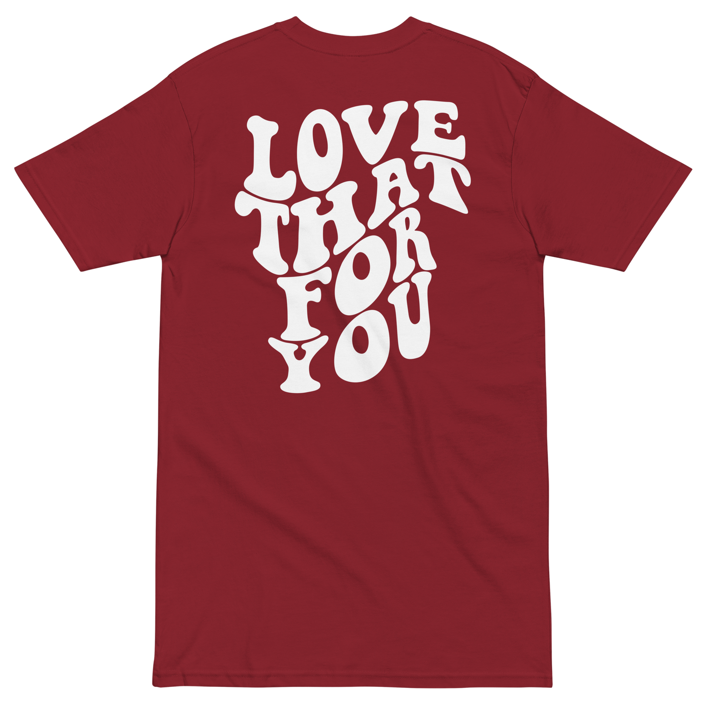 Love That For You Premium Graphic Tee