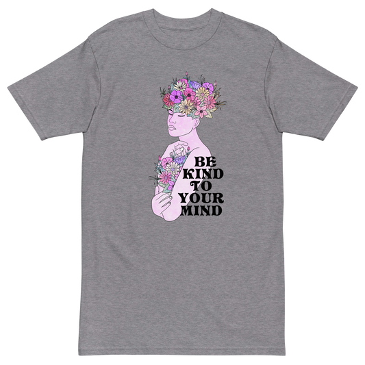 Be Kind To Your Mind Premium Graphic Tee