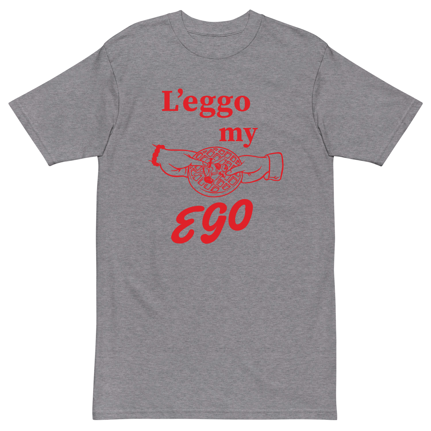 Leggo My Ego  Premium Graphic Tee