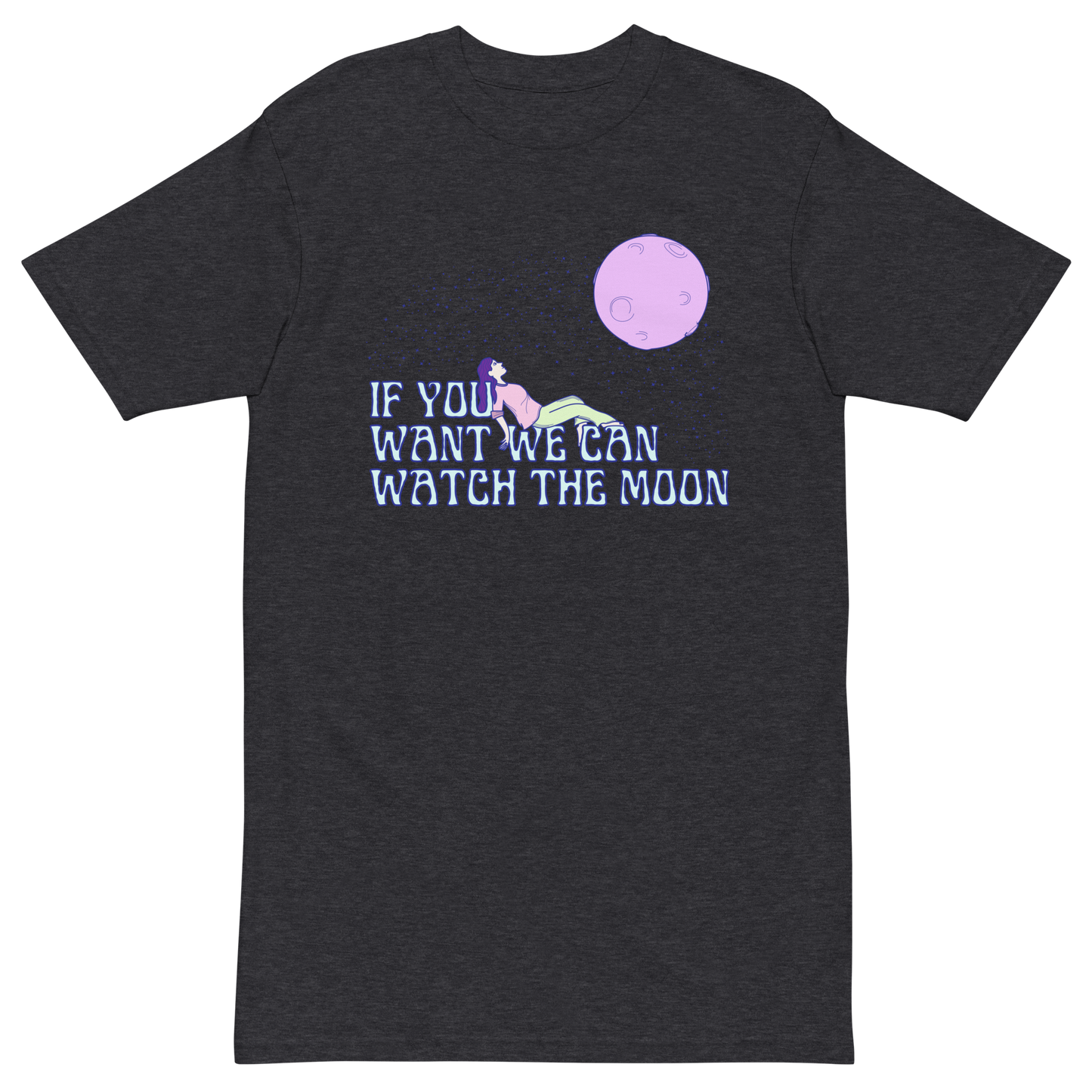 If You Want We Can Watch The Moon Premium Graphic Tee