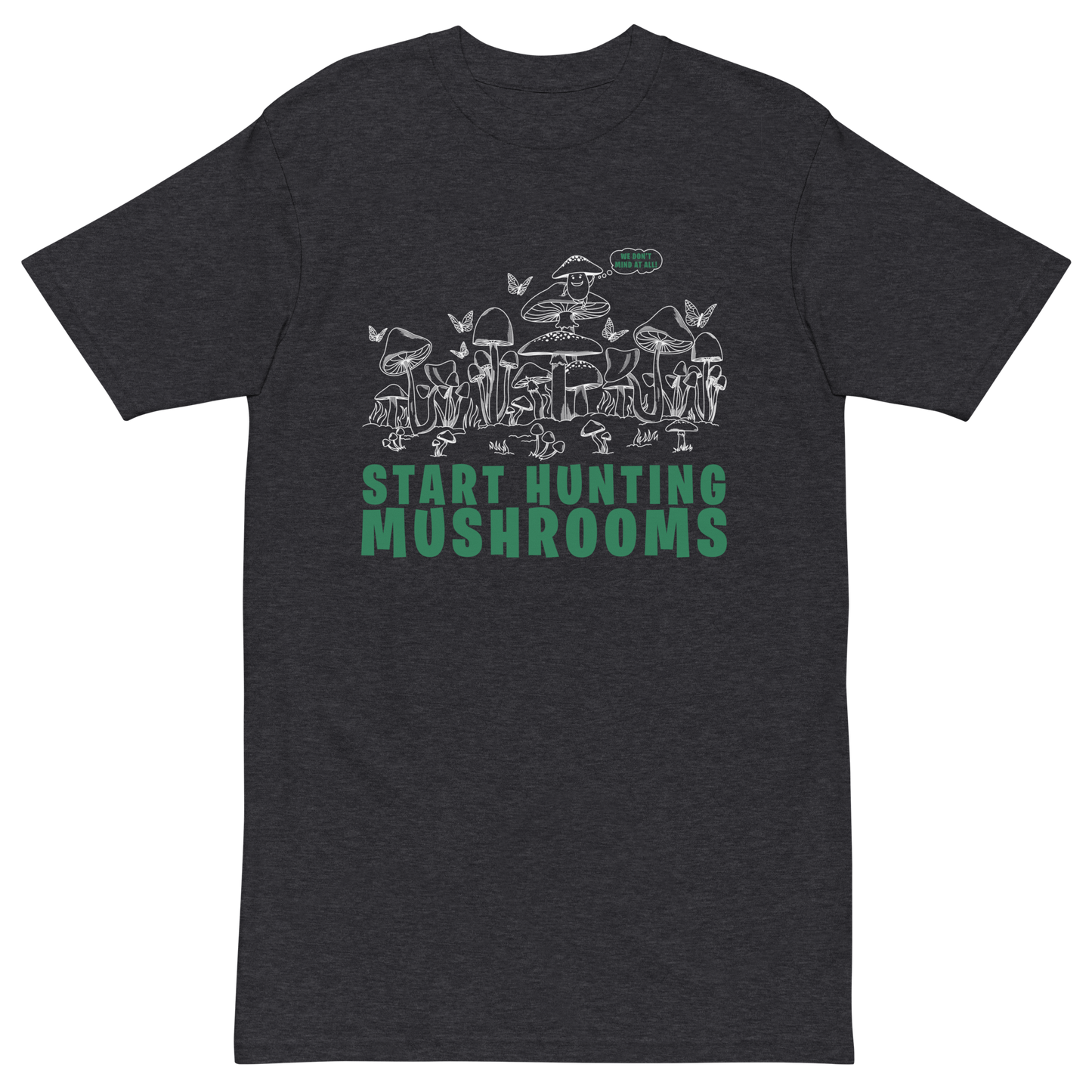 Start Hunting Mushrooms Premium Graphic Tee