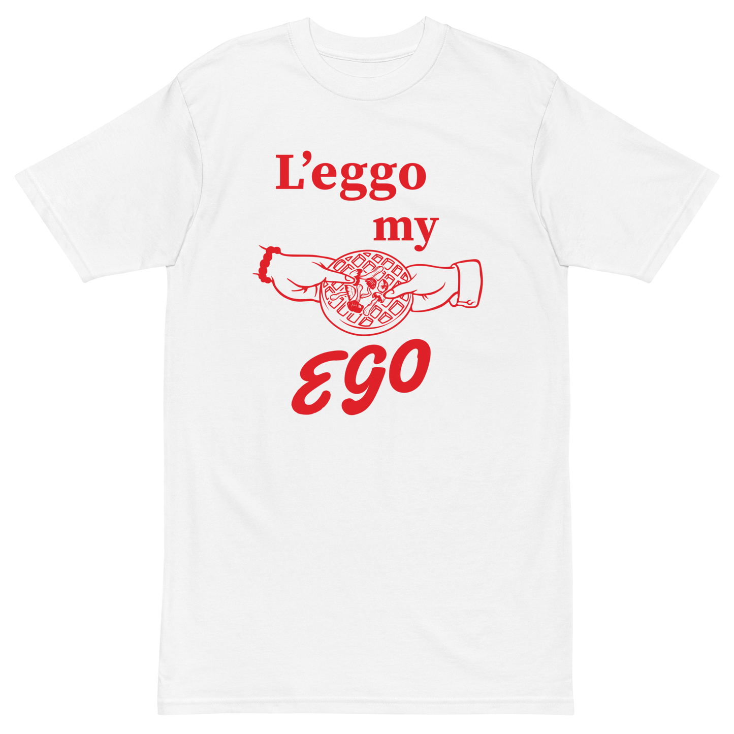 Leggo My Ego  Premium Graphic Tee