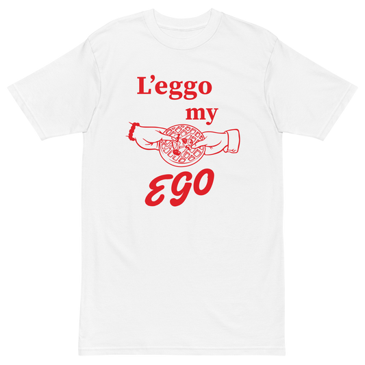 Leggo My Ego  Premium Graphic Tee