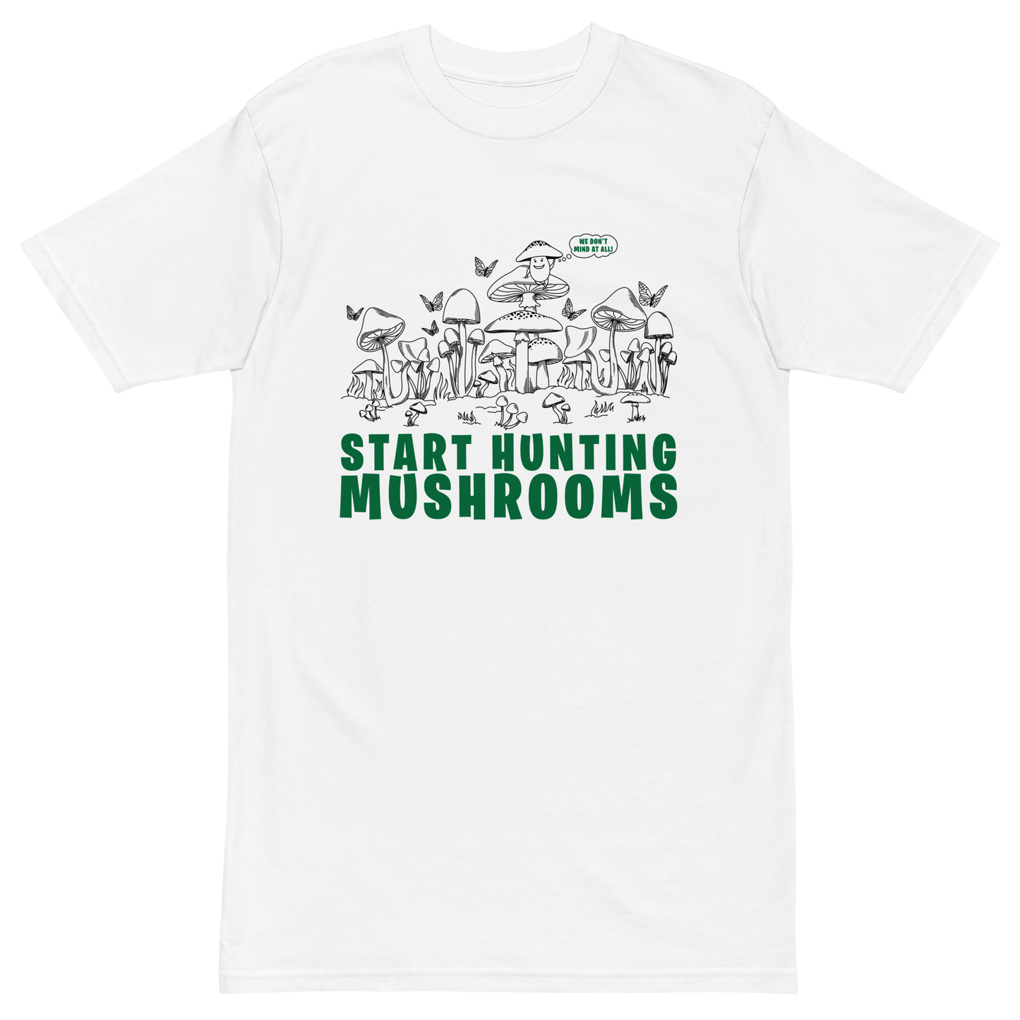 Start Hunting Mushrooms Premium Graphic Tee