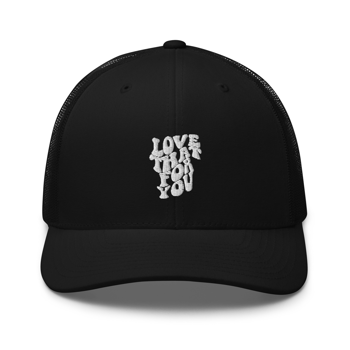 Love That For You Trucker Hat