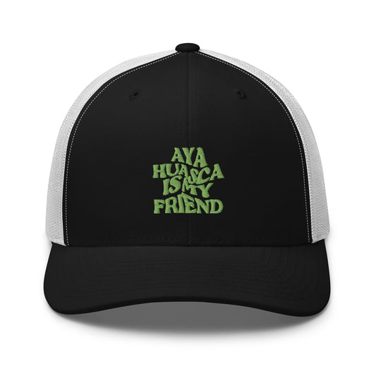 Ayahuasca Is My Friend Trucker Hat