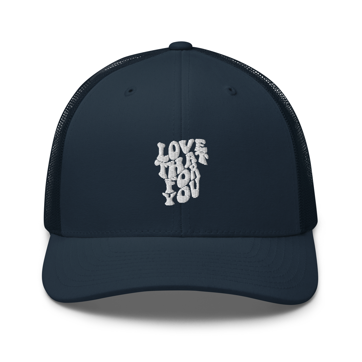 Love That For You Trucker Hat