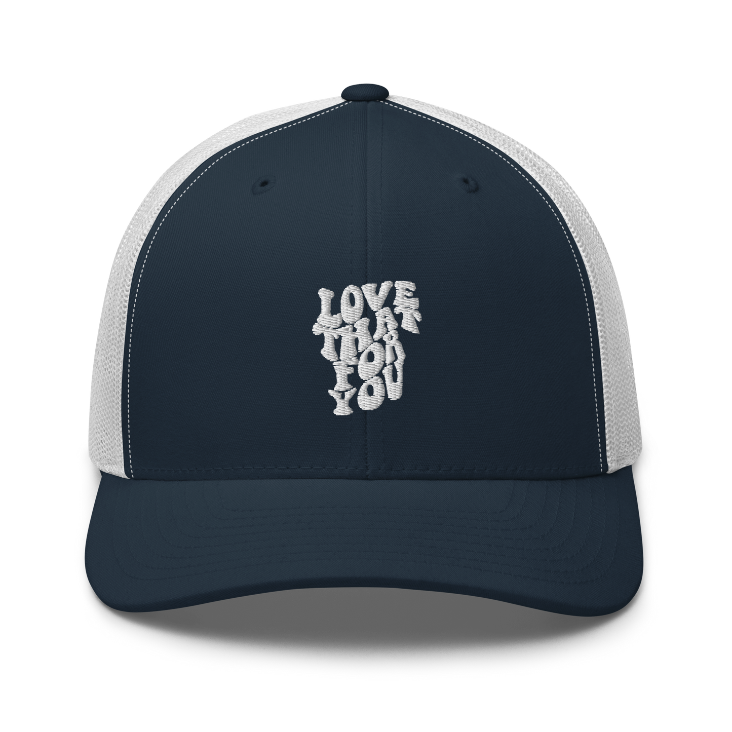 Love That For You Trucker Hat
