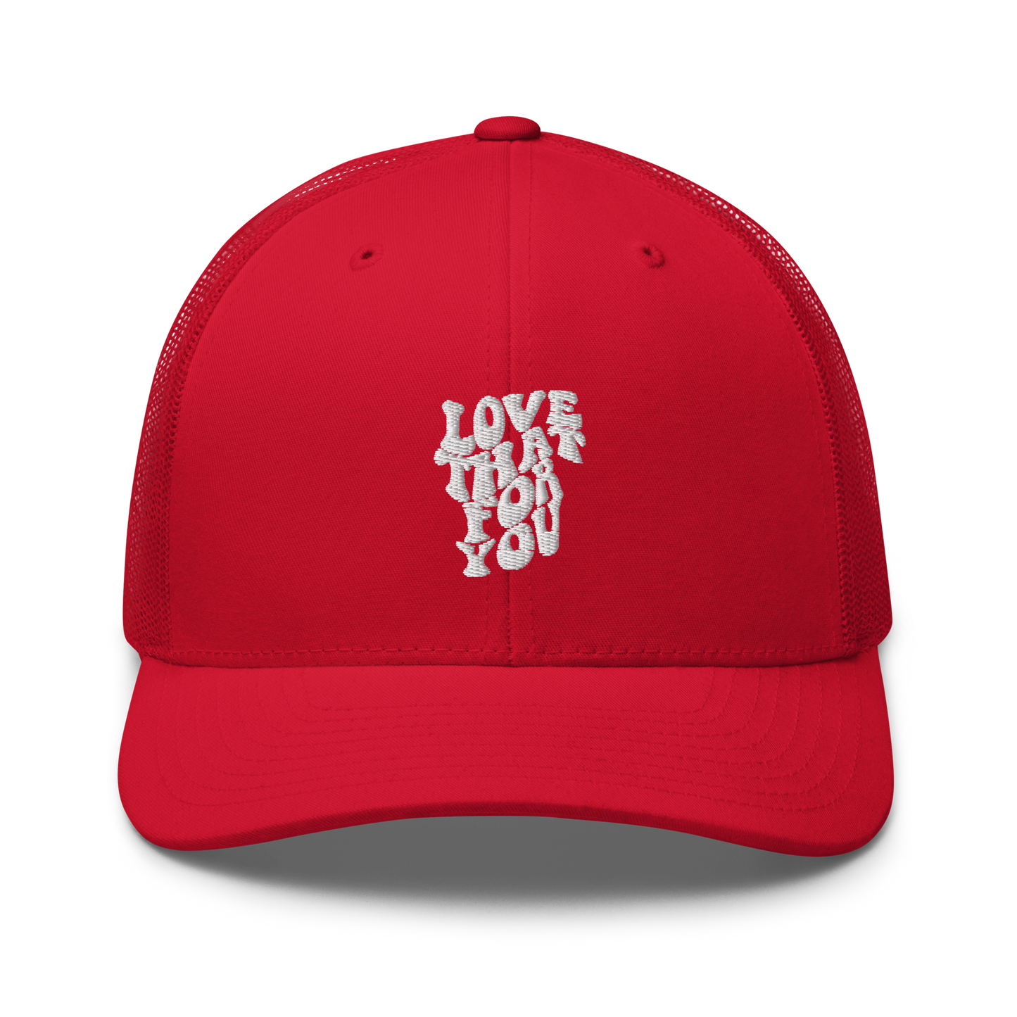 Love That For You Trucker Hat