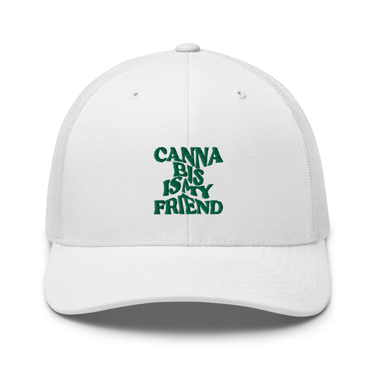 Cann~ Is My Friend Trucker Hat