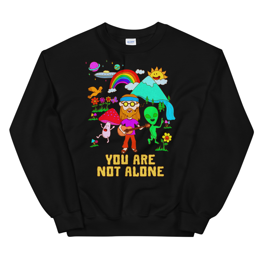 You Are Not Alone Graphic Sweatshirt