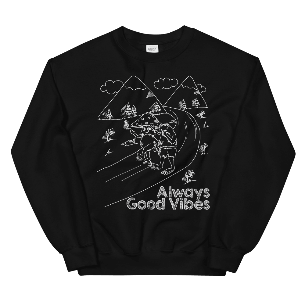 Always Good Vibes Unisex Sweatshirt - Shroom Beach