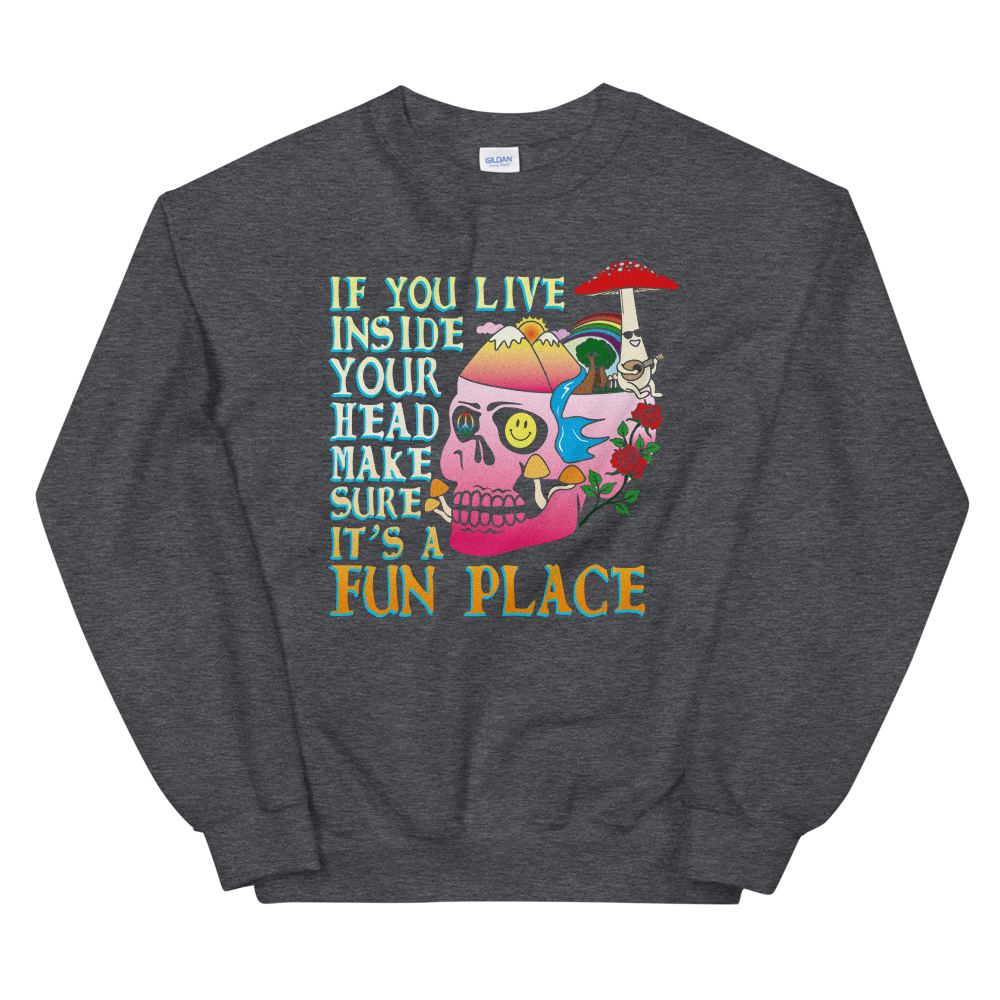 If You Live Inside Your Head Graphic Sweatshirt