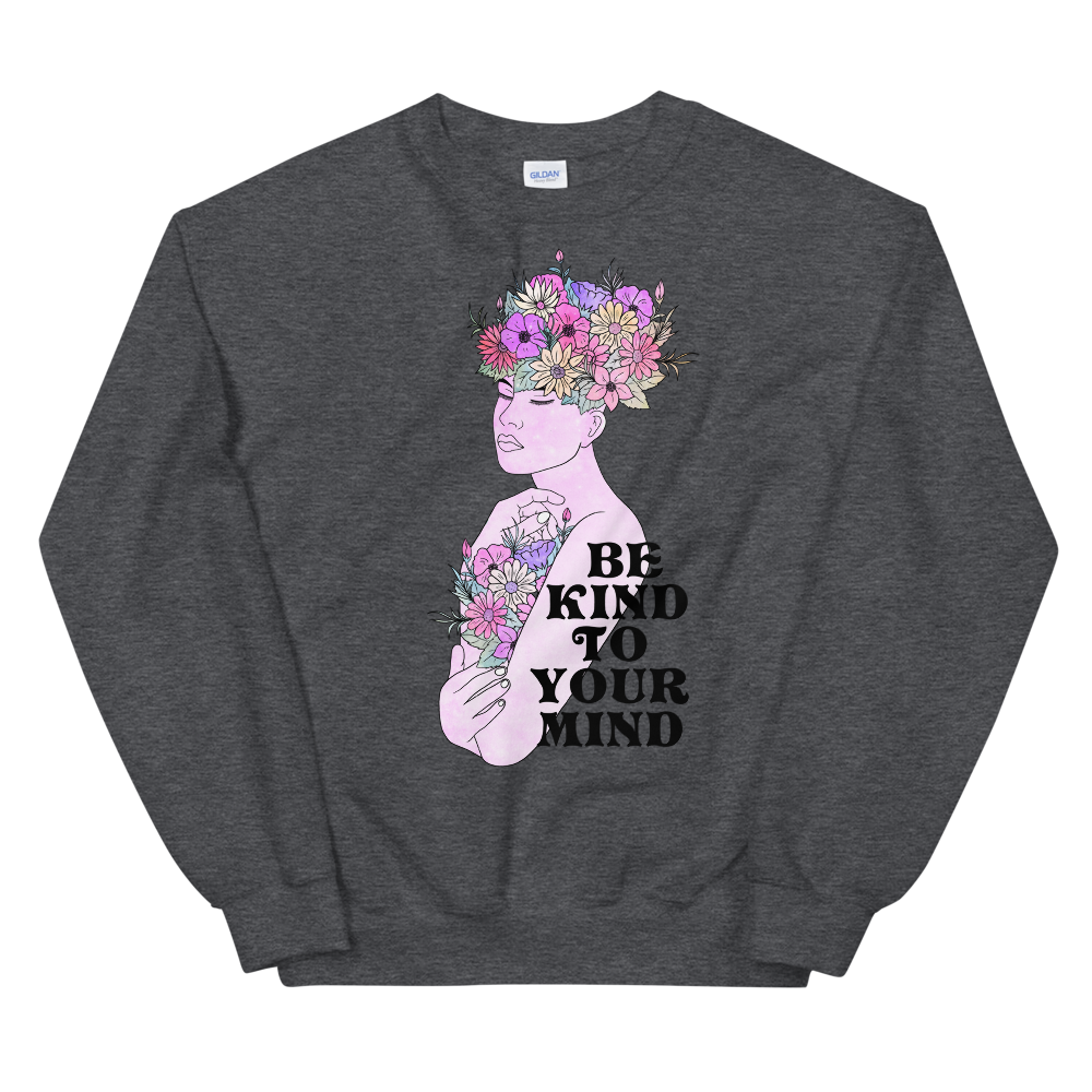 Be Kind To Your Mind Graphic Sweatshirt