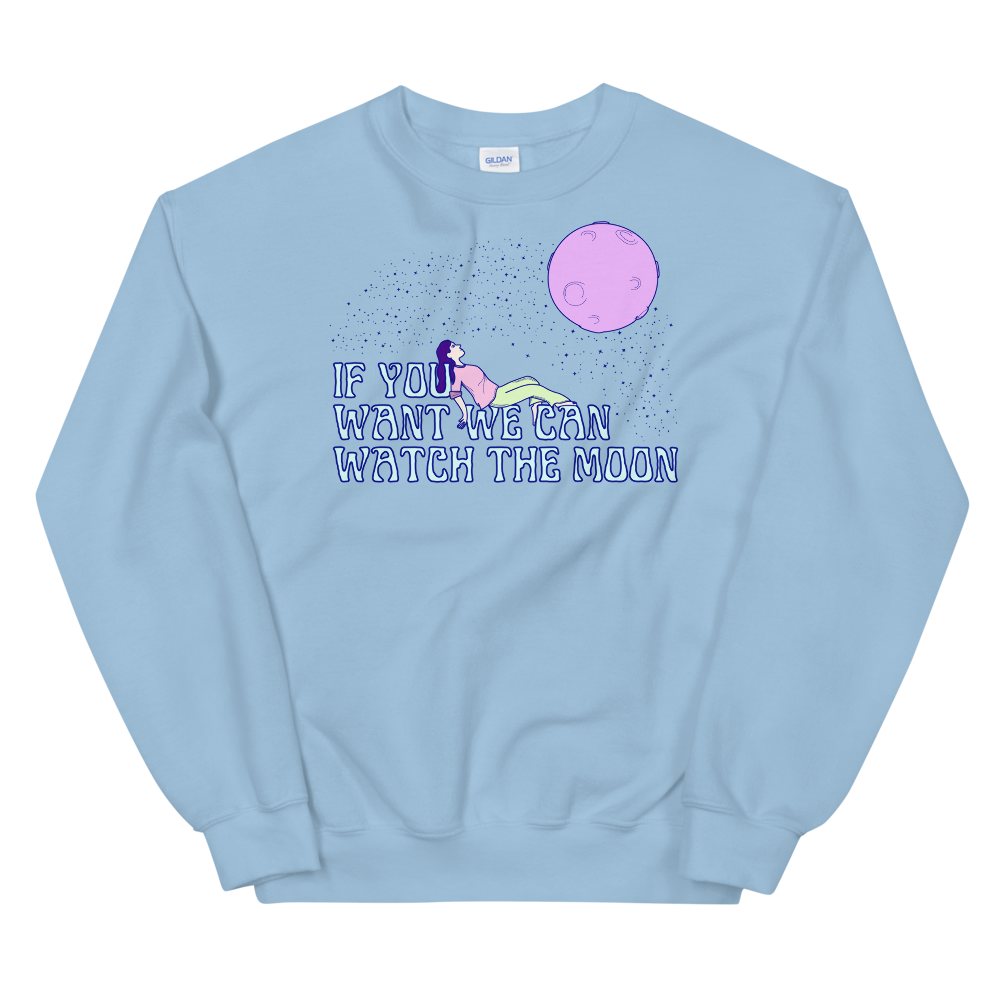 If You Want We Can Watch The Moon Graphic Sweatshirt