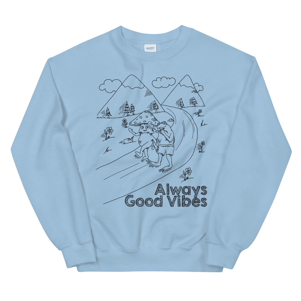 Always Good Vibes Unisex Sweatshirt - Shroom Beach