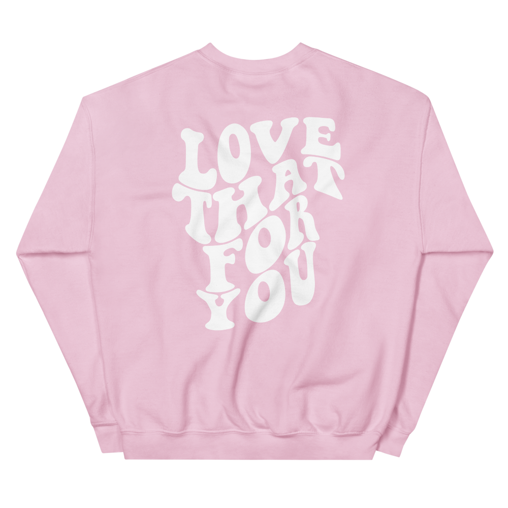 Love That For You Graphic Sweatshirt