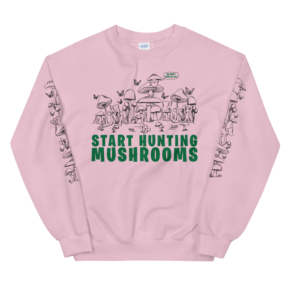 Start Hunting Mushrooms Graphic Sweatshirt