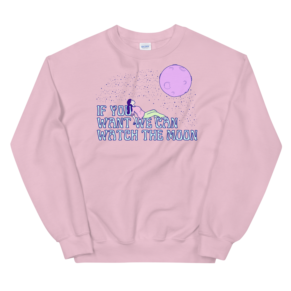 If You Want We Can Watch The Moon Graphic Sweatshirt