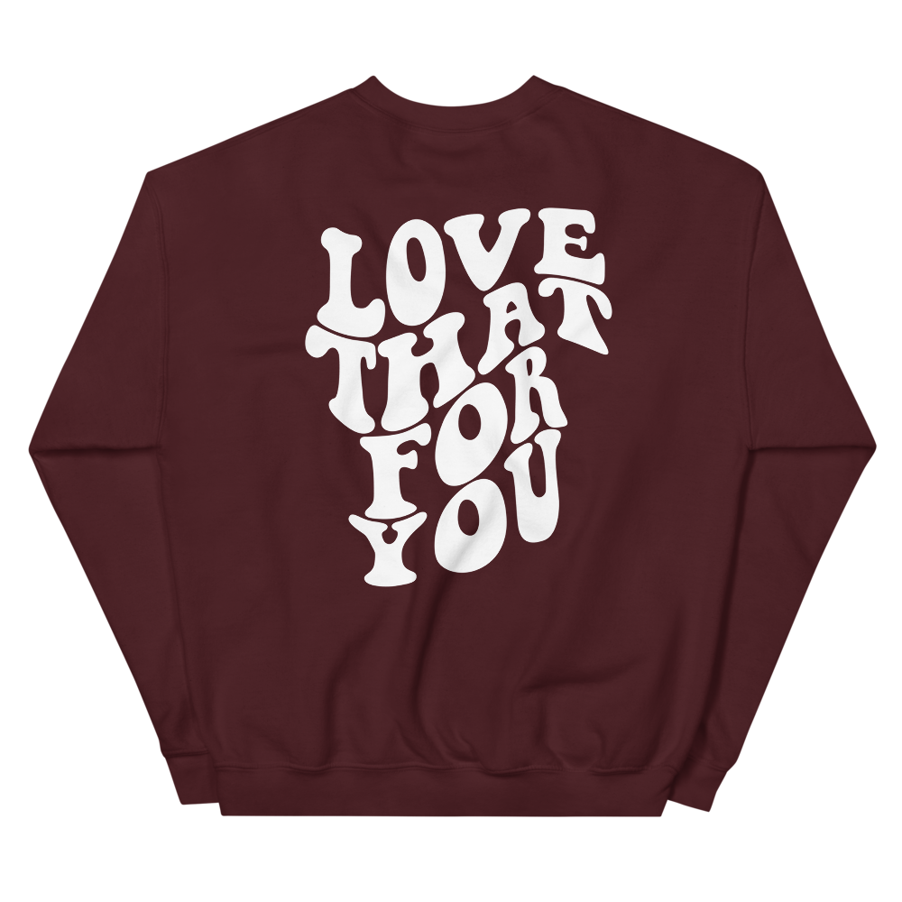 Love That For You Graphic Sweatshirt