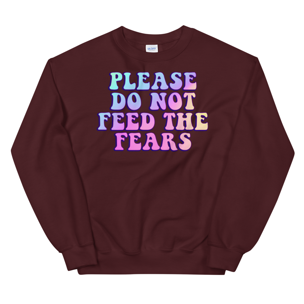 Please Do Not Feed The Fears Graphic Sweatshirt