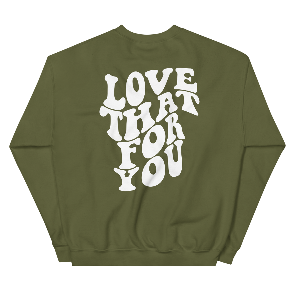 Love That For You Graphic Sweatshirt