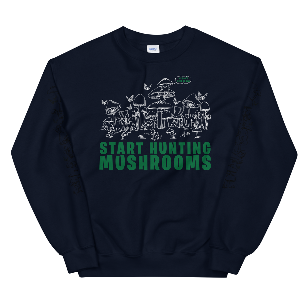 Start Hunting Mushrooms Graphic Sweatshirt