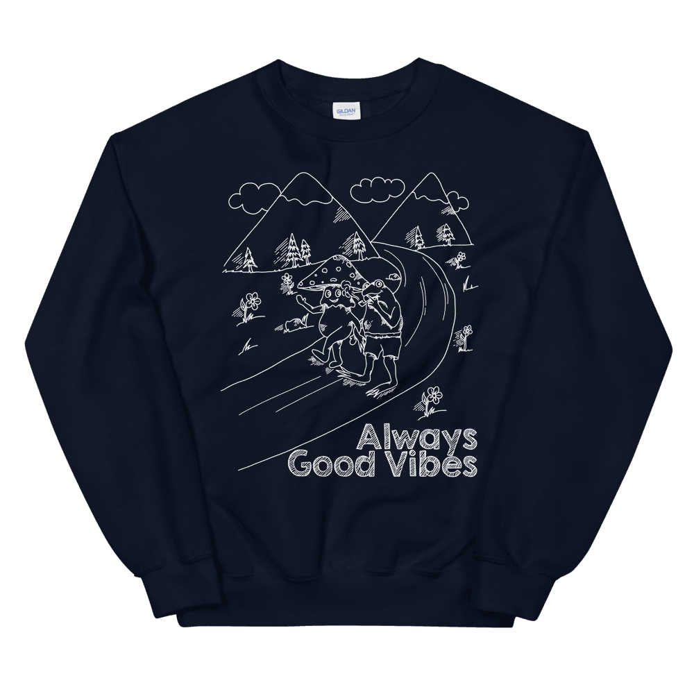 Always Good Vibes Unisex Sweatshirt - Shroom Beach