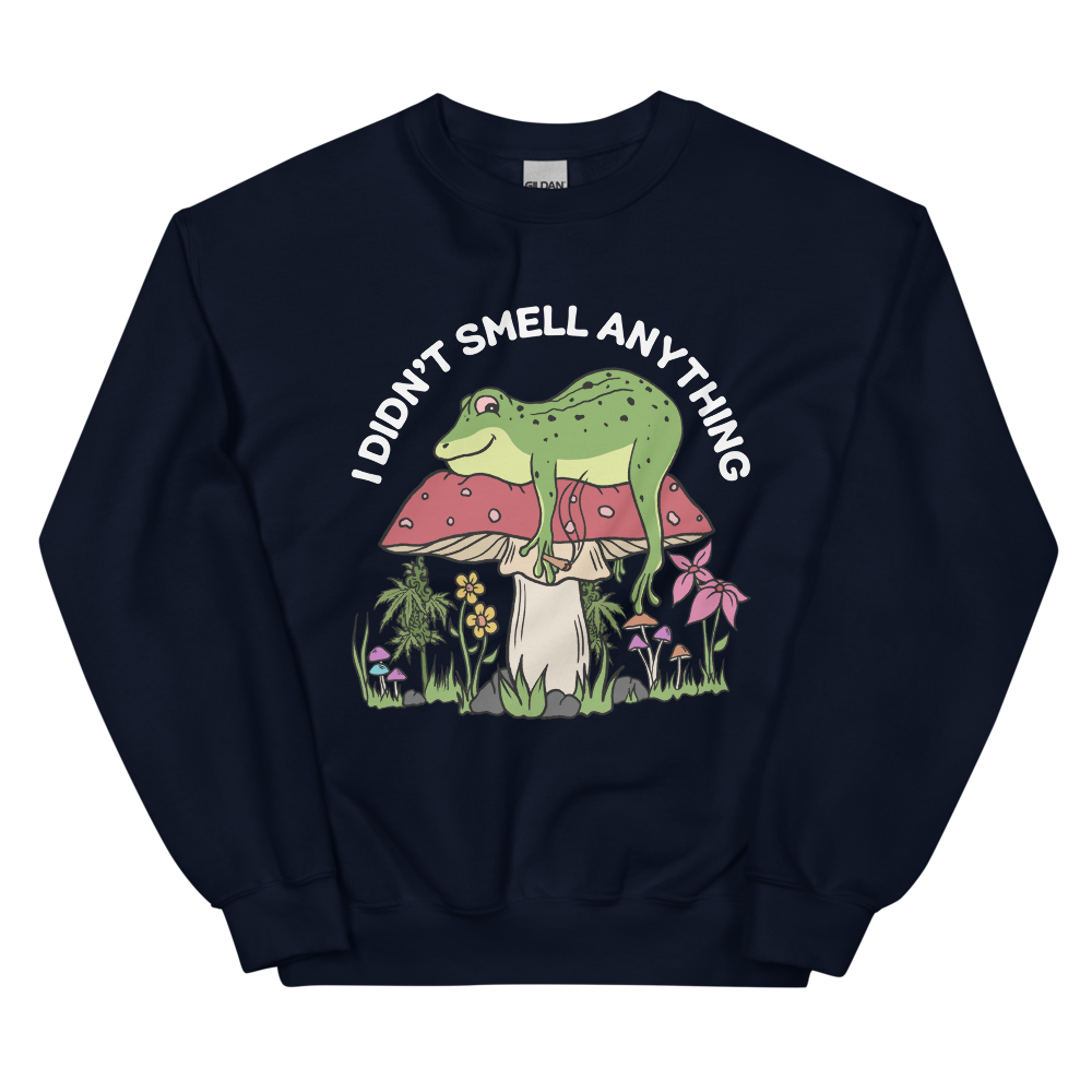 I Didn't Smell Anything Graphic Sweatshirt