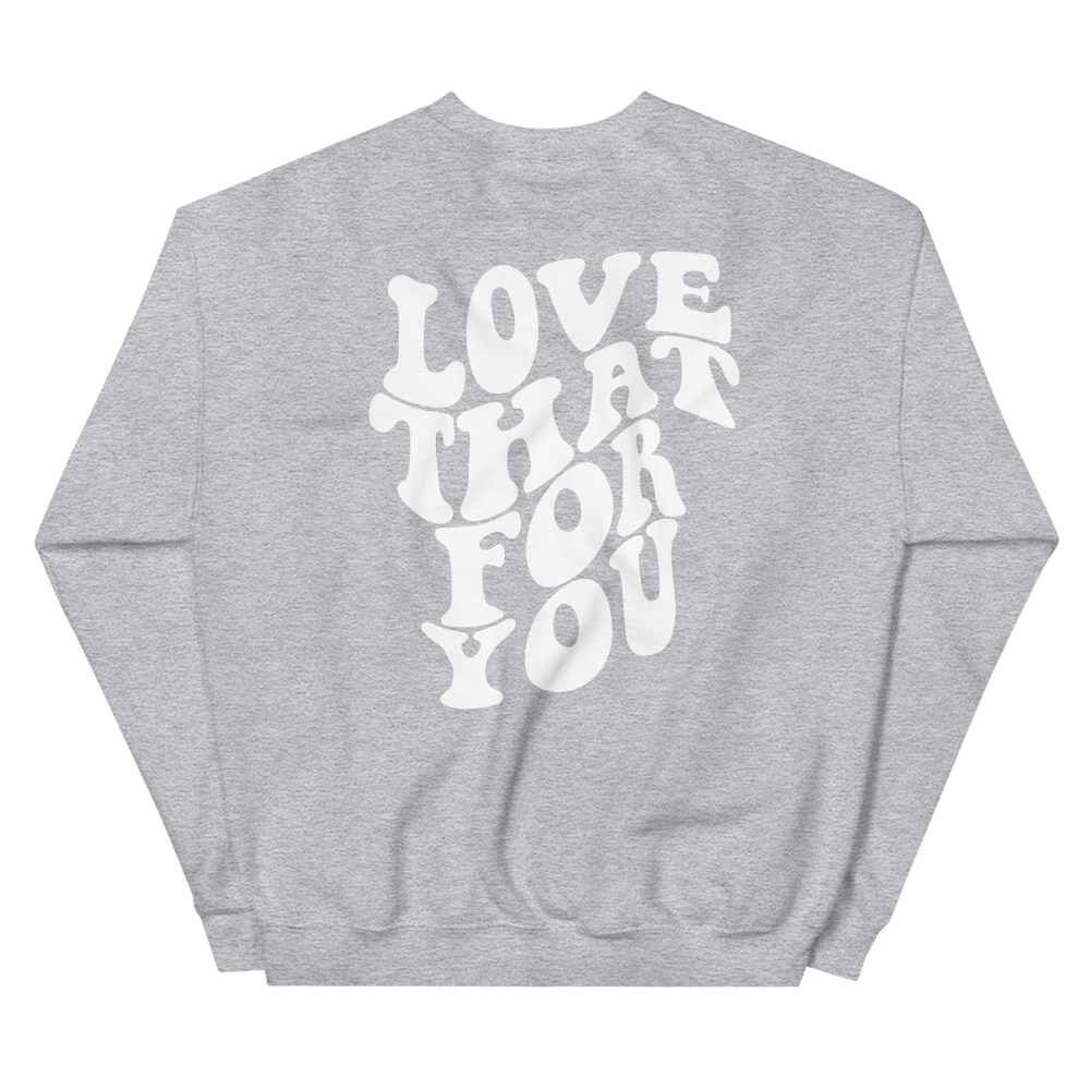 Love That For You Graphic Sweatshirt