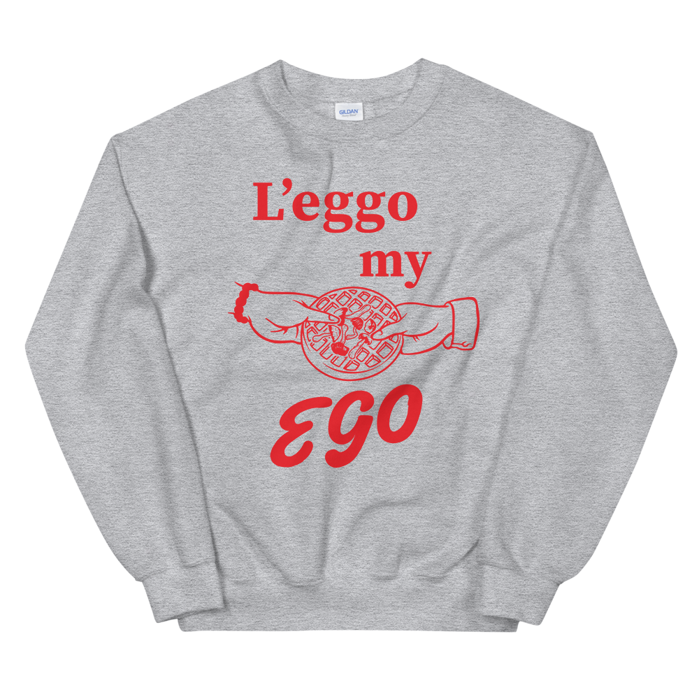 Leggo My Ego Graphic Sweatshirt